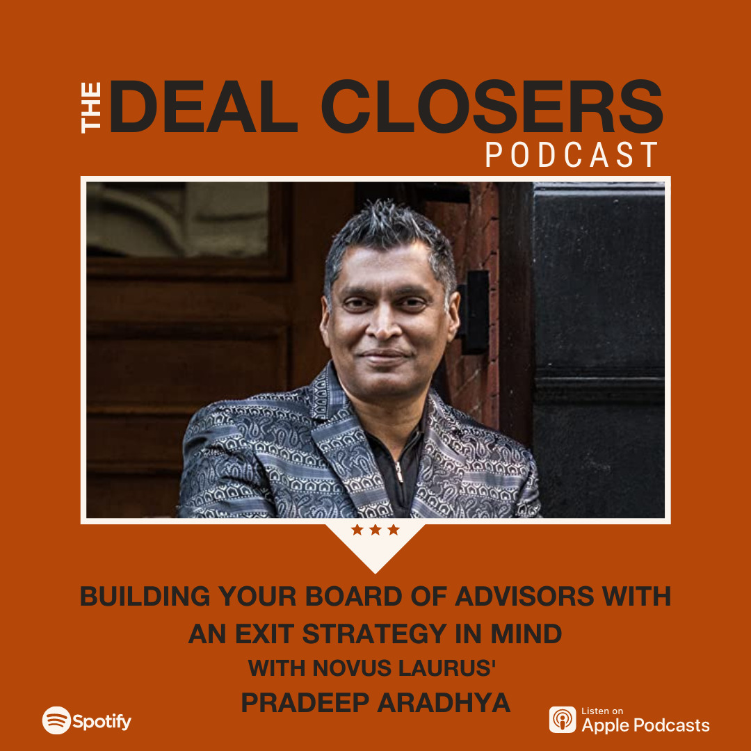 Pradeep Aradhya Deal Closers Podcast Build Your Board of Advisors