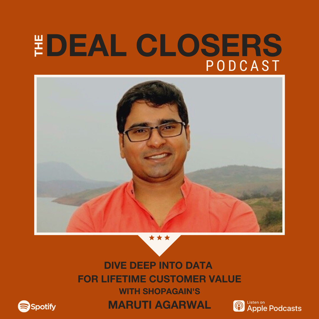 Maruti Agarwal ShopAgain Deal Closers Podcast
