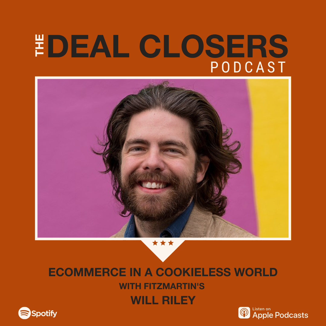 Will Riley FitzMartin Deal Closers Podcast